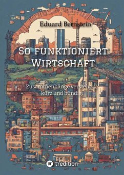 So funktioniert Wirtschaft - Bernstein, Eduard;Beckerburg, Paul-Alexander