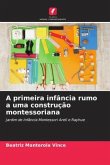 A primeira infância rumo a uma construção montessoriana