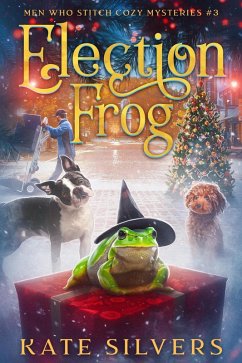 Cover Election Frog (Men Who Stitch Mysteries, #3) (eBook, ePUB)