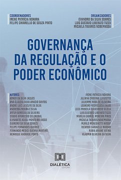 Governança da regulação e o poder econômico (eBook, ePUB) - Nohara, Irene Patrícia; Pinto, Felipe Chiarello de Souza