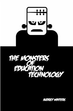The Monsters of Education Technology (eBook, ePUB) - Watters, Audrey