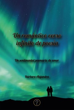 Un romántico verso infinito de poesía (eBook, ePUB) - Bárbara Alejandra