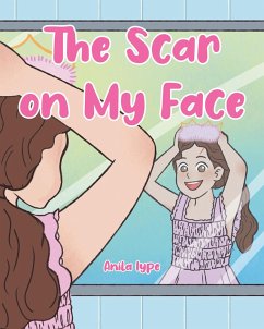 The Scar On My Face (eBook, ePUB) - Iype, Anila