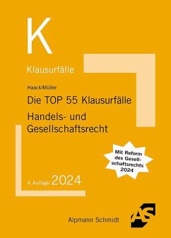 Die TOP 55 Klausurfälle Handels- und Gesellschaftsrecht - Haack, Claudia;Müller, Frank