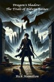 Dragon's Shadow: The Trials of Eldwin Baines (Mythical Series) (eBook, ePUB)