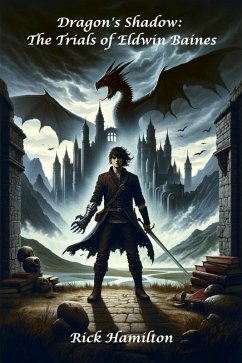 Dragon's Shadow: The Trials of Eldwin Baines (Mythical Series) (eBook, ePUB) - Hamilton, Rick