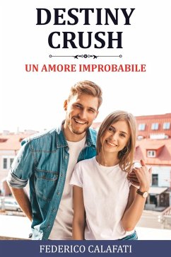 Cover Destiny Crush: Un Amore Improbabile (eBook, ePUB)