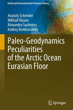 Paleo-Geodynamics Peculiarities of the Arctic Ocean Eurasian Floor - Schreider, Anatoly;Klyuev, Mikhail;Sazhneva, Alexandra