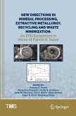 New Directions in Mineral Processing, Extractive Metallurgy, Recycling and Waste Minimization