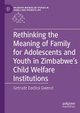 Rethinking the Meaning of Family for Adolescents and Youth in Zimbabwe¿s Child Welfare Institutions