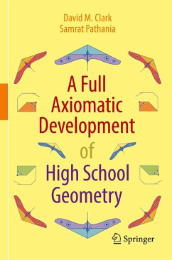 A Full Axiomatic Development of High School Geometry - Clark, David M.;Pathania, Samrat