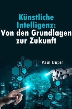 Künstliche Intelligenz: - Dupin, Paul