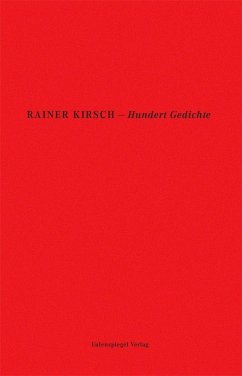 Hundert Gedichte - Kirsch, Rainer