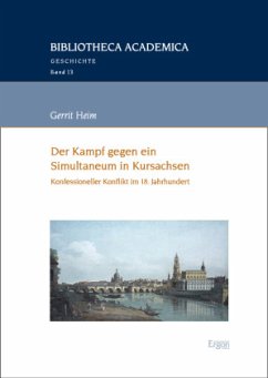 Der Kampf gegen ein Simultaneum in Kursachsen - Heim, Gerrit