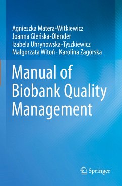 Manual of Biobank Quality Management - Matera-Witkiewicz, Agnieszka;Glenska-Olender, Joanna;Uhrynowska-Tyszkiewicz, Izabela