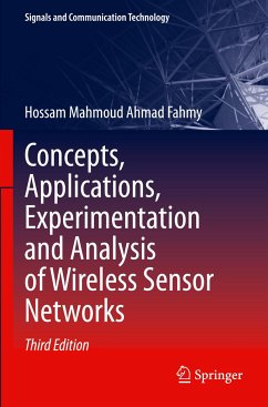 Concepts, Applications, Experimentation and Analysis of Wireless Sensor Networks - Fahmy, Hossam Mahmoud Ahmad