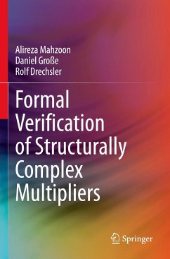 Formal Verification of Structurally Complex Multipliers - Mahzoon, Alireza;Große, Daniel;Drechsler, Rolf