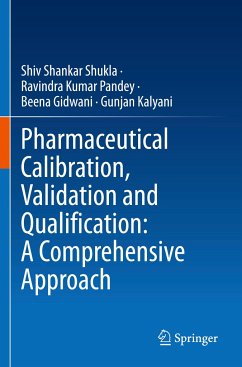 Pharmaceutical Calibration, Validation and Qualification: A Comprehensive Approach - Shukla, Shiv Shankar;Pandey, Ravindra Kumar;Gidwani, Beena