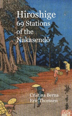 Hiroshige 69 Stations of the Nakasendo - Berna, Cristina;Thomsen, Eric