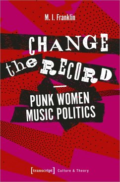 Change the Record - Punk Women Music Politics - Franklin, M.I.