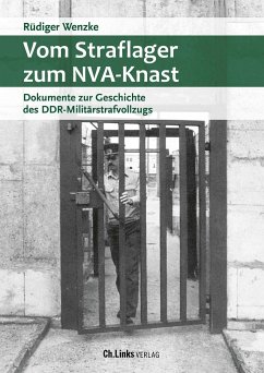 Vom Straflager zum NVA-Knast - Wenzke, Rüdiger