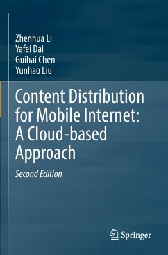 Content Distribution for Mobile Internet: A Cloud-based Approach - Li, Zhenhua;Dai, Yafei;Chen, Guihai