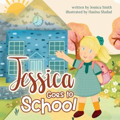 Jessica Goes to School - Smith, Jessica