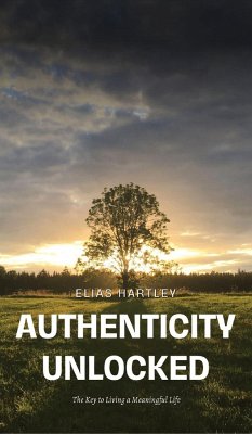 Authenticity Unlocked - Hartley, Elias