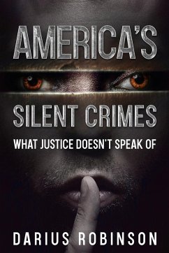 America's Silent Crimes - Robinson, Darius
