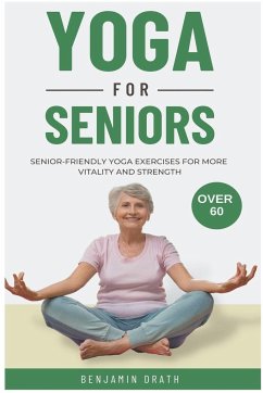 Yoga for Seniors - Drath, Benjamin