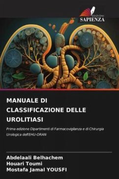 MANUALE DI CLASSIFICAZIONE DELLE UROLITIASI - Belhachem, Abdelaali;TOUMI, Houari;YOUSFI, Mostafa Jamal