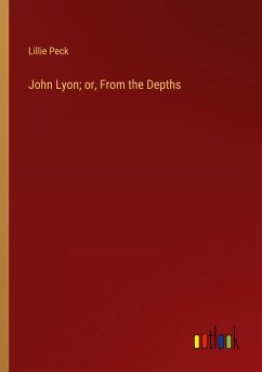 John Lyon; or, From the Depths