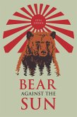 Bear Against the Sun (eBook, ePUB)