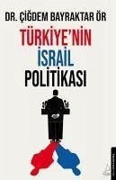 Türkiyenin Israil Politikasi - Bayraktar Ör, Cigdem