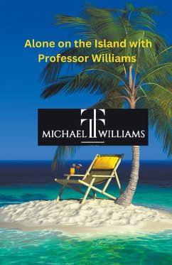 Alone on the Island with Professor Williams - Williams, Michael Tt