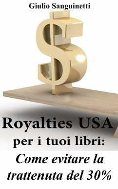 Royalties USA per i tuoi libri - Sanguinetti, Giulio