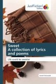 Sweet A collection of lyrics and poems