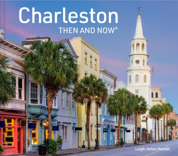 Charleston Then and Now (eBook, ePUB) Charleston Then and Now (eBook, ePUB)