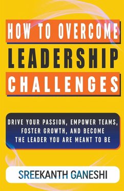 How to Overcome Leadership Challenges - Ganeshi, Sreekanth
