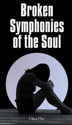 Broken Symphonies of the Soul - Ehe, Elina