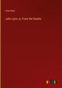 John Lyon; or, From the Depths