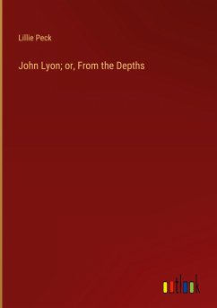 John Lyon; or, From the Depths - Peck, Lillie