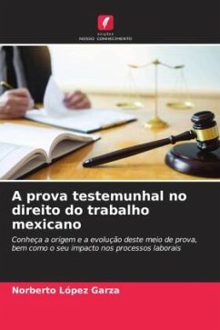 A prova testemunhal no direito do trabalho mexicano - López Garza, Norberto