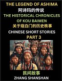 Chinese Short Stories (Part 3) - The Legend of Ashima & the Historical Chronicles of Kou Baimen, Learn Captivating Chinese Folktales and Culture, Simplified Characters and Pinyin Edition