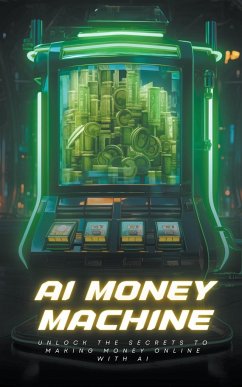 AI Money Machine - Bennett, Lucas