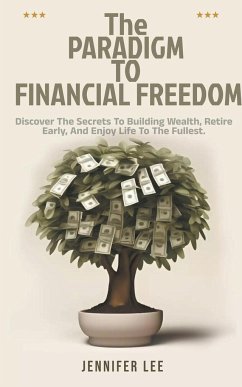 The Paradigm to Financial Freedom - Lee, Jennifer