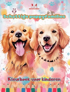 Schattige puppyfamilies - Kleurboek voor kinderen - Creatieve scènes van leuke en speelse hondenfamilies - Editions, Colorful Fun