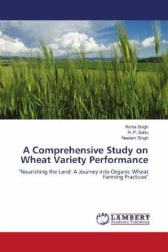 A Comprehensive Study on Wheat Variety Performance - Singh, Richa;Sahu, R. P.;Singh, Neelam