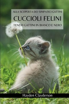 Cuccioli Felini- Teneri Gattini in Bianco e Nero - Clayderson, Hayden