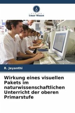 Wirkung eines visuellen Pakets im naturwissenschaftlichen Unterricht der oberen Primarstufe - Jeyanthi, R.